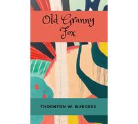 Old Granny Fox: A Children's Thrift Classics