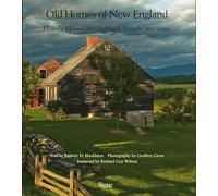 Old Homes of New England: Historic Houses In Clapboard, Shingle, and Stone