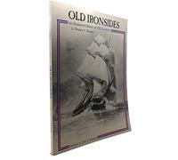 Old Ironsides, an Illustrated History of Uss Constitution