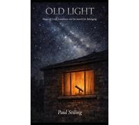 Old Light: A Poetry Collection for Grief, Loneliness and the Search for Belonging