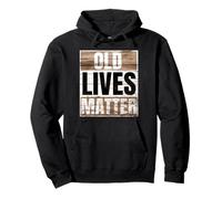 Old Lives Matter Fathers Day 2025 Felpa con Cappuccio