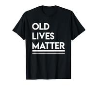 Old Lives Matter Funny 50° 60° 70° Compleanno di Over Hill Maglietta
