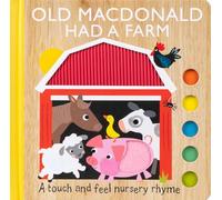 Old Macdonald Had a Farm: a Touch and Feel Nursery Rhyme
