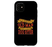 Old Man Dog Sitter - Non sottovalutarlo mai Custodia per iPhone 11