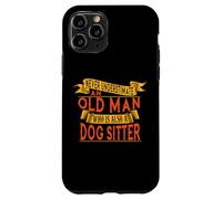 Old Man Dog Sitter - Non sottovalutarlo mai Custodia per iPhone 11 Pro