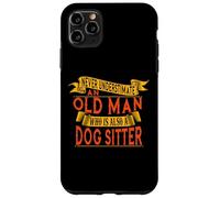 Old Man Dog Sitter - Non sottovalutarlo mai Custodia per iPhone 11 Pro Max