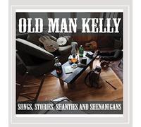 Old Man Kelly - Songs Stories Shanties & Shenanigans