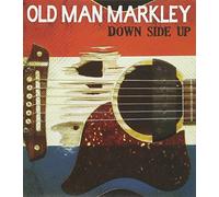 Old Man Markley Down Side Up (CD) Album