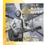 Old Man River - Good Morning