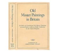 Old Master Paintings in Britain: An Index of Continental Old Master Paintings Executed Before C. 1800 in Public Collections in the United Kingdom