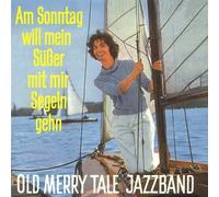 OLD MERRY TALE JAZZ BAND AM SONNTAG WILL MEIN SUSS (CD) Album