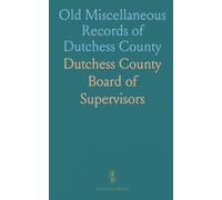 Old Miscellaneous Records of Dutchess County