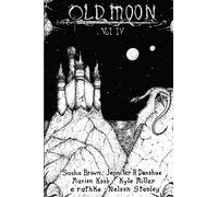 Old Moon Quarterly: Issue 4, Spring 2023