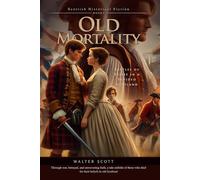 Old Mortality (Complete with Illustrated and Annotated)