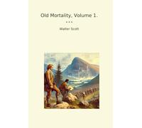 Old Mortality, Volume 1.