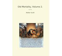 Old Mortality, Volume 2.