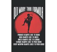 Old Muay Thai Formula: Muay Thai Notebook and Journal, 100 Pages, 6''x9'', Lined Paper