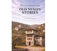 Old Neno's Stories: Selected Stories by Albania's First Woman Writer