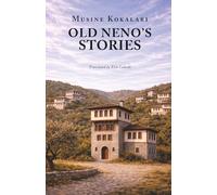 Old Neno's Stories: Selected Stories by Albania's First Woman Writer