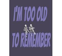 Old notebook: Funny Notebook for People over 30, Old People, Young People and More | 8.5 x 11, 120 pages | Great Gift for Birthdays, Christmas, and Fun Times