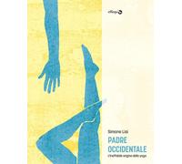 Old_PADRE OCCIDENTALE. L’INEFFABILE ORIGINE DELLO YOGA - Lisi Simone - 2021