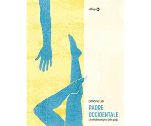 Old_PADRE OCCIDENTALE. L’INEFFABILE ORIGINE DELLO YOGA - Lisi Simone - 2021