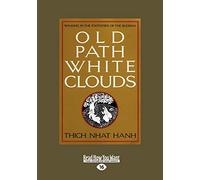 Old Path White Clouds: Walking in the Footsteps of the Buddha: Easy Read Large Edition