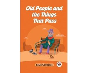 Old People and the Things That Pass (Edition2023) (Tascabile)