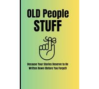 OLD People STUFF: Because Your Stories Deserve to Be Written Down (Before You Forget): "If you’ve ever forgotten where you put your coffee while holding it, this journal is for you."