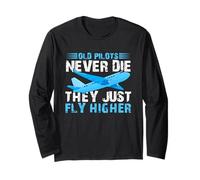 Old Pilots Never Die They Just Fly Higher Aviazione Pilota Maglia a Manica