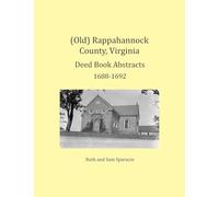 (Old) Rappahannock County, Virginia Deed Book Abstracts 1688-1692