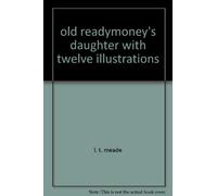 old readymoney's daughter with twelve illustrations