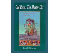 Old Roses: The Master List Third Edition Volume 1 A-L