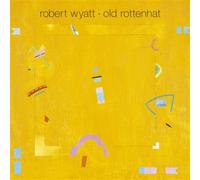 Wyatt Robert - Old Rottenhat