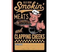 Old Row Grilling Journal: Lined Notebook - Barbecue Humor, Backyard Cookouts, and Laid Back Country Style - Ideal for Students, Office Notes, and Gift for Meat Lovers
