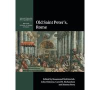 Old Saint Peter's, Rome - Rosamond McKitterick - Cambridge, 2019