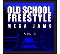 Old School Freestyle Mega Jams - Vol. 3-Old School Freestyle Mega Jams