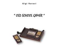 Old School Gamer. Ediz. integrale