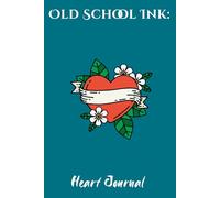 Old School Ink: Heart Journal