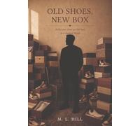 Old Shoes, New Box: Reflections from an Old Soul in a Modern World