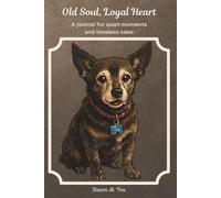 Old Soul, Loyal Heart: A journal for quiet moments and timeless tales