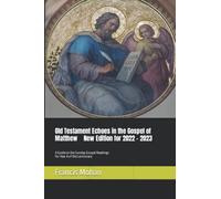 Old Testament Echoes in the Gospel of Matthew: A Guide to the Sunday Gospel Readings for Year A of the Lectionary