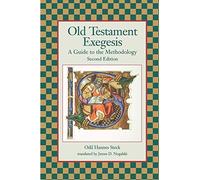 Old Testament Exegesis: A Guide to the Methodology: A Guide to the Methodology, Second Edition