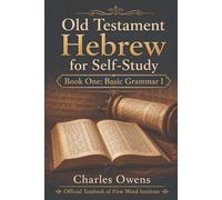 Old Testament Hebrew for Self-Study: Book One: Basic Grammar I