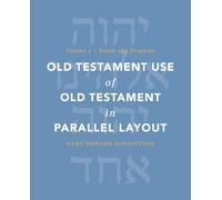 Old Testament Use of Old Testament in Parallel Layout Volume 1: Torah and Prophets