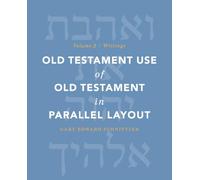 Old Testament Use of Old Testament in Parallel Layout Volume 2: Writings