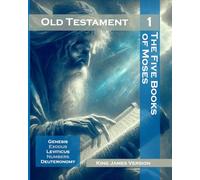Old Testament - Volume 1: The Five Books of Moses: Genesis, Exodus, Leviticus, Numbers, Deuteronomy.