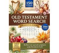 Old Testament Word Search Puzzle Book: 150 Large-Print Puzzles Covering 3,000 Old Testament Words and Full Solutions - An Epic Scriptural Journey and Ideal Gift for Bible Readers
