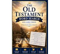 Old Testament Word Search Puzzle Book: 64 Puzzles Covering Every Book of the Old Testament with King James References and Answer Keys
