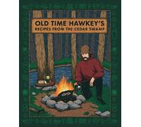 Old Time Hawkey's Recipes from the Cedar Swamp (Copertina rigida)